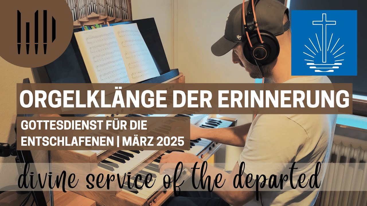 ORGELMUSIK zum Gottesdienst für Entschlafene März 2025 | Divine service of the departed