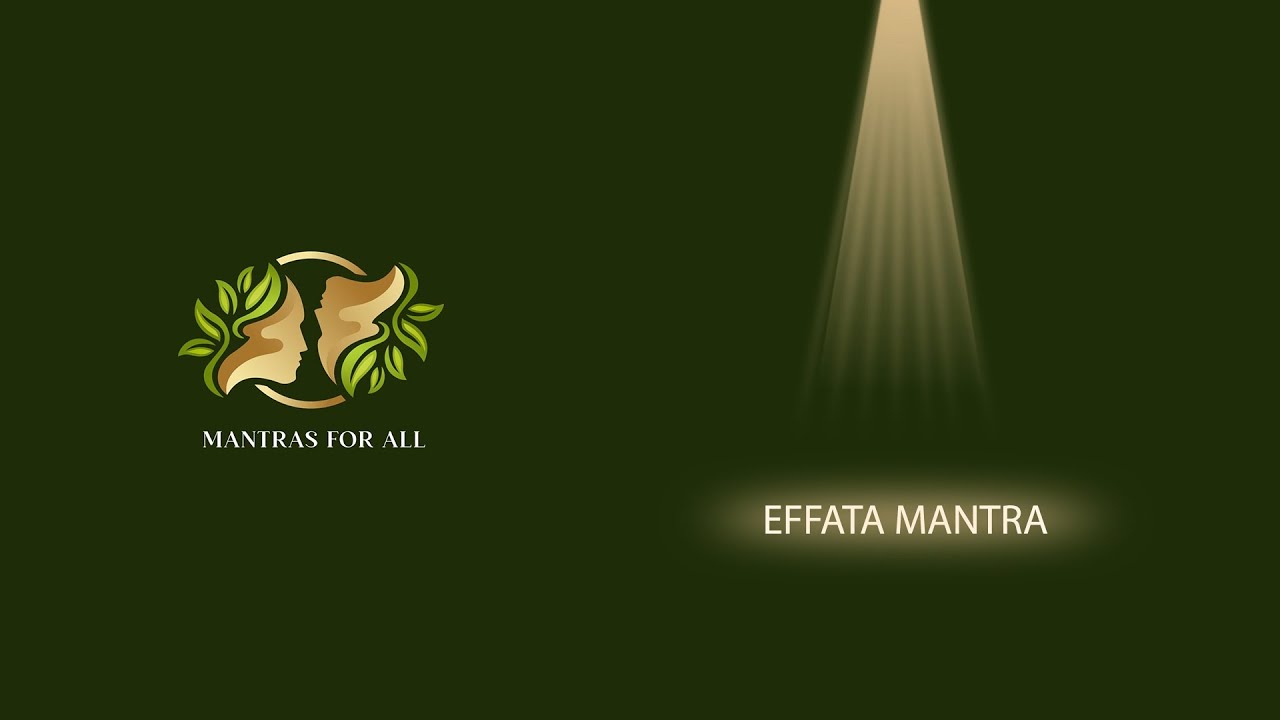Mantras For All - EPHPHATHA (EFFATA) MANTRA #mantra #mantras #music