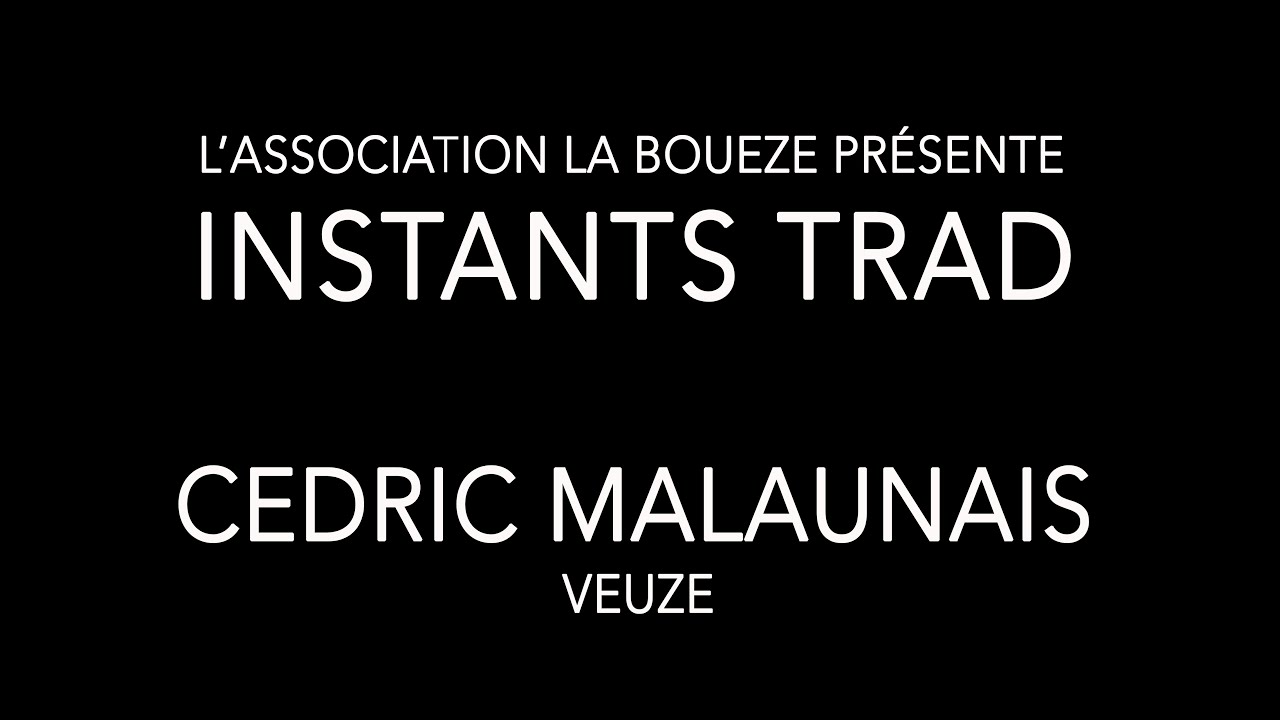 La Bouèze - Instants Trad - Cedric Malaunais - Airs à la marche