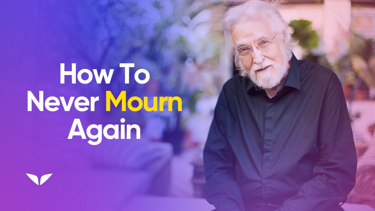 Why You Shouldn't Mourn The Death Of A Loved One | Neale Donald Walsch