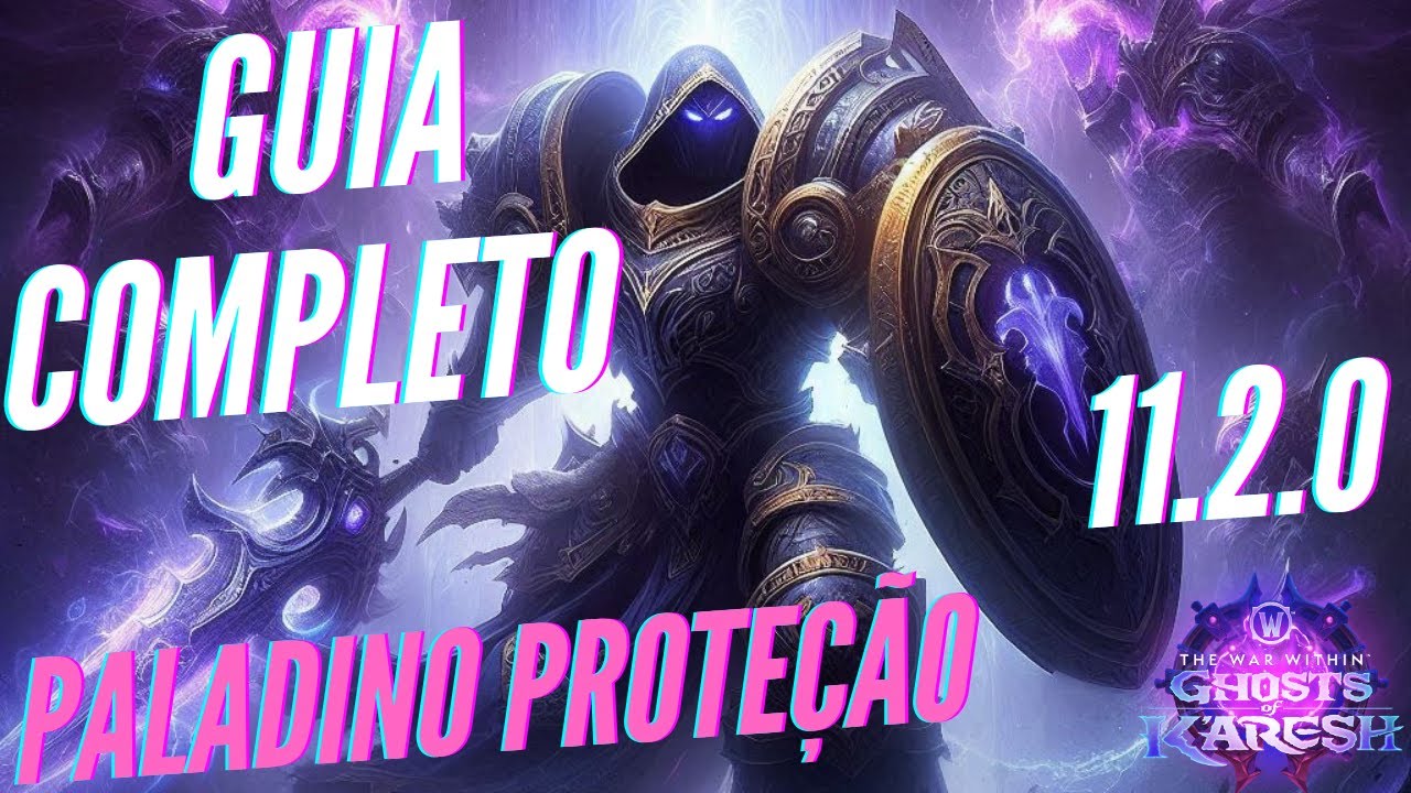 GUIA COMPLETO DE PALADINO PROTEÇÃO -  WAR WITHIN S3 - 11.2.0 - PT/BR