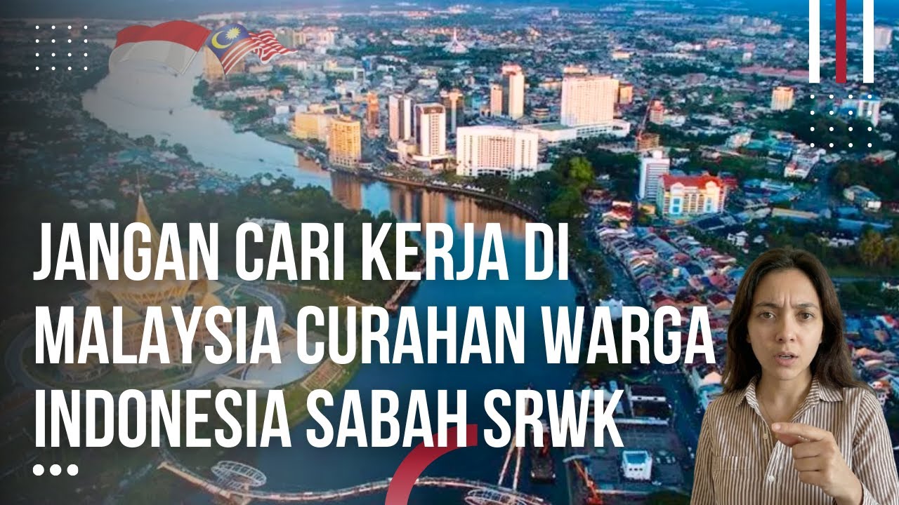 Orang Indonesia & Sabah Sarawak Dihina, Jangan Cari Kerja di Malaysia