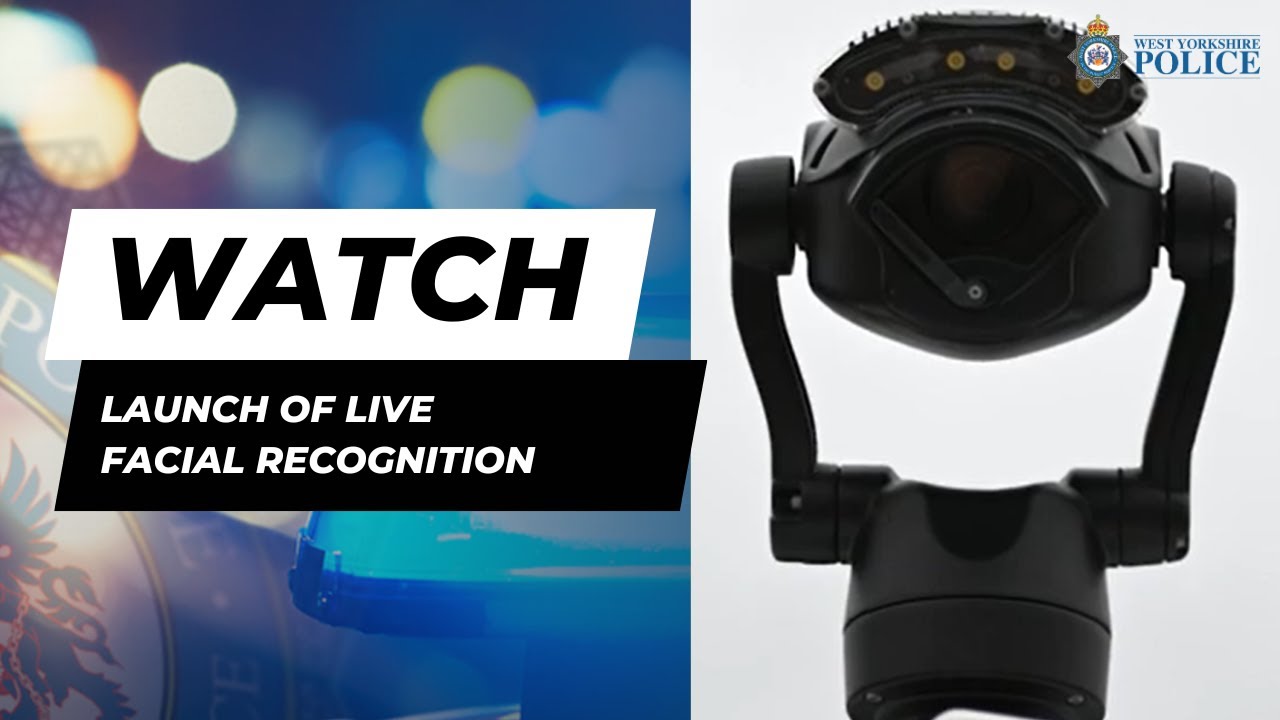Launch of Live Facial Recognition in West Yorkshire