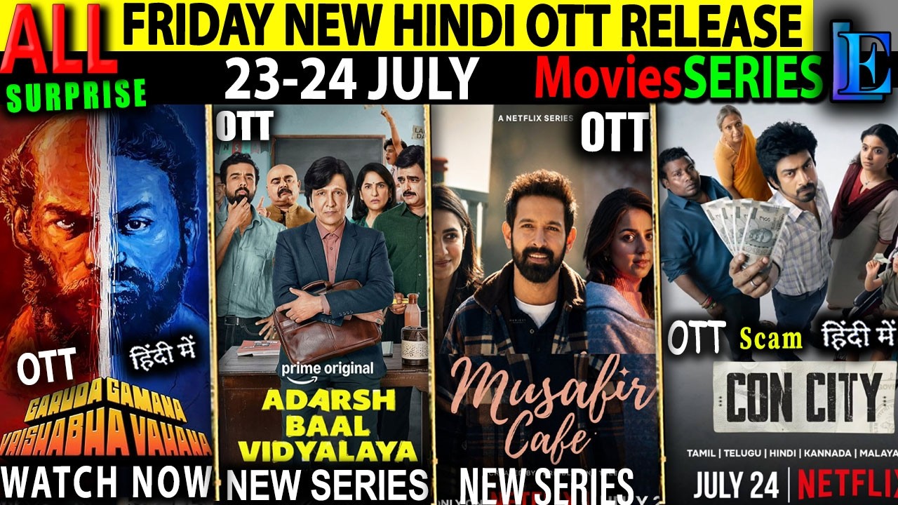 FRIDAY NEW Hindi OTT Release 23-24July l MusafirCafe-BaalVidyalya-ConCity-ToxicPanchayat5MovieSeries