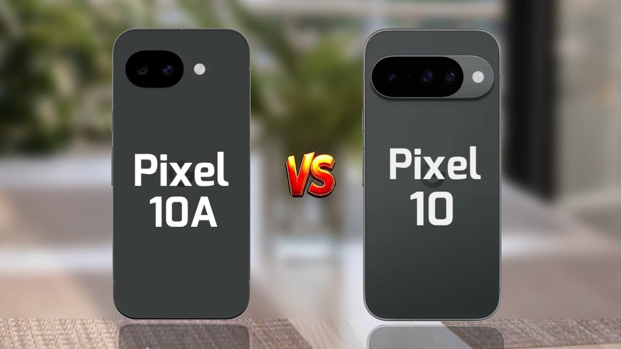 Google Pixel 10A против Google Pixel 10