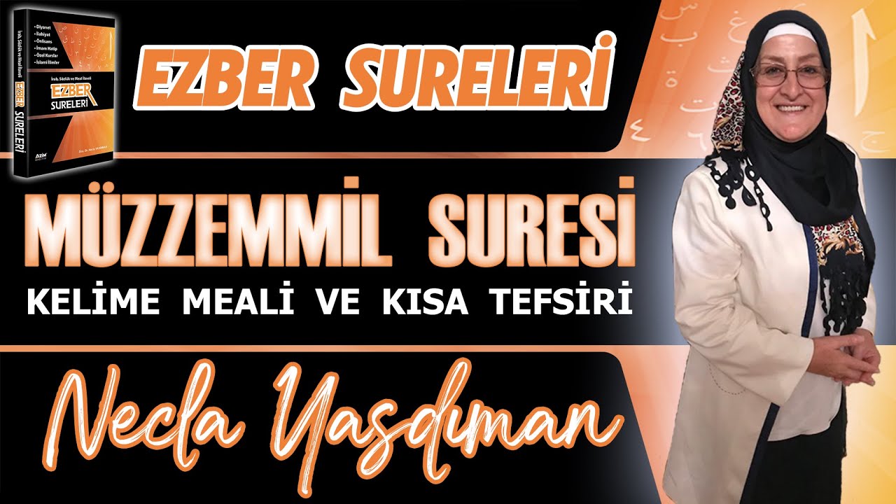 MÜZZEMMİL SÛRESİ Kelime Meali ve Kısa Tefsiri Necla Yasdıman - Ezber Sureleri (Arşivden Videolar)