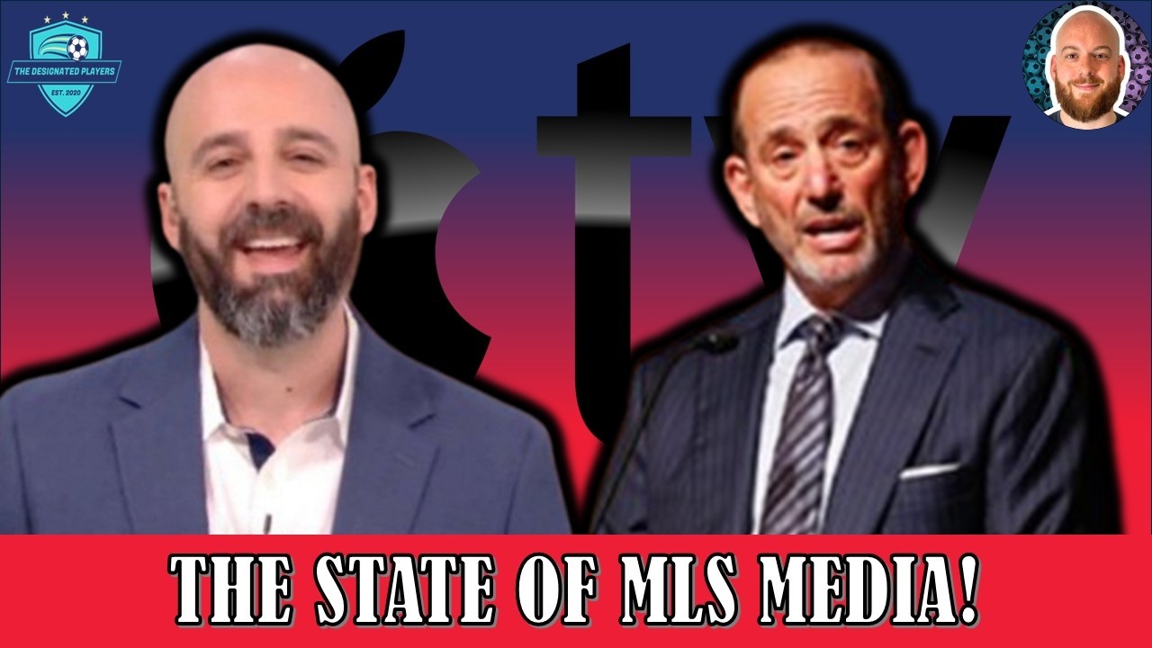 The State Of MLS Media With @TheDesignatedPundits #MLS #appletv