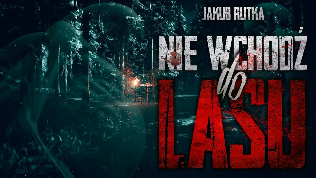 Nie wchodź do lasu - CreepyPasta [PL]