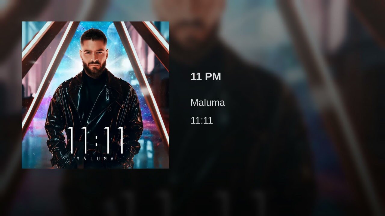 Maluma : 11 PM (HIGH QUALITY)