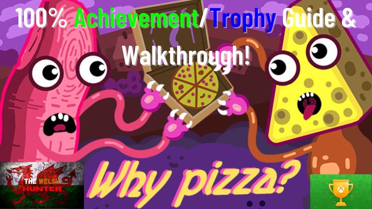 Why Pizza? - 100% Achievement/Trophy Guide & Walkthrough! #xbox