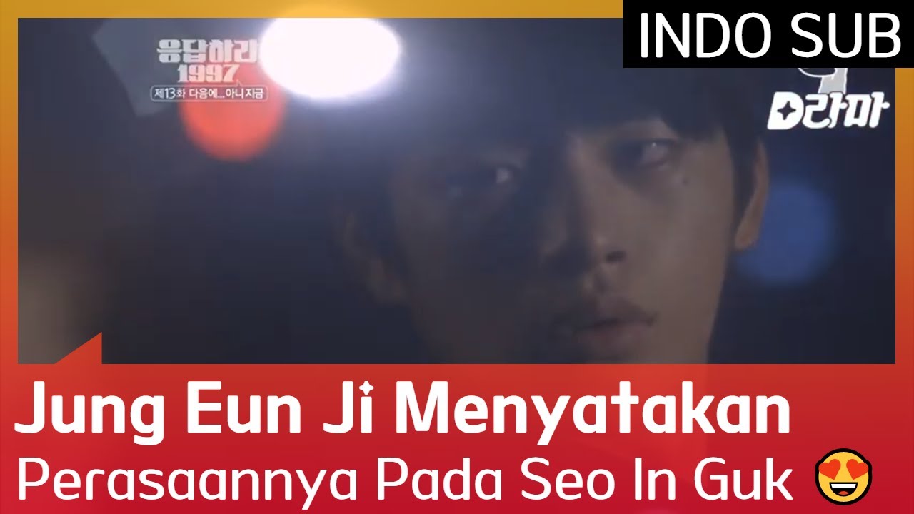 Jung Eun Ji Menyatakan Perasaannya Pada Seo In Guk 😍 #Reply1997 🇮🇩 INDO SUB 🇮🇩