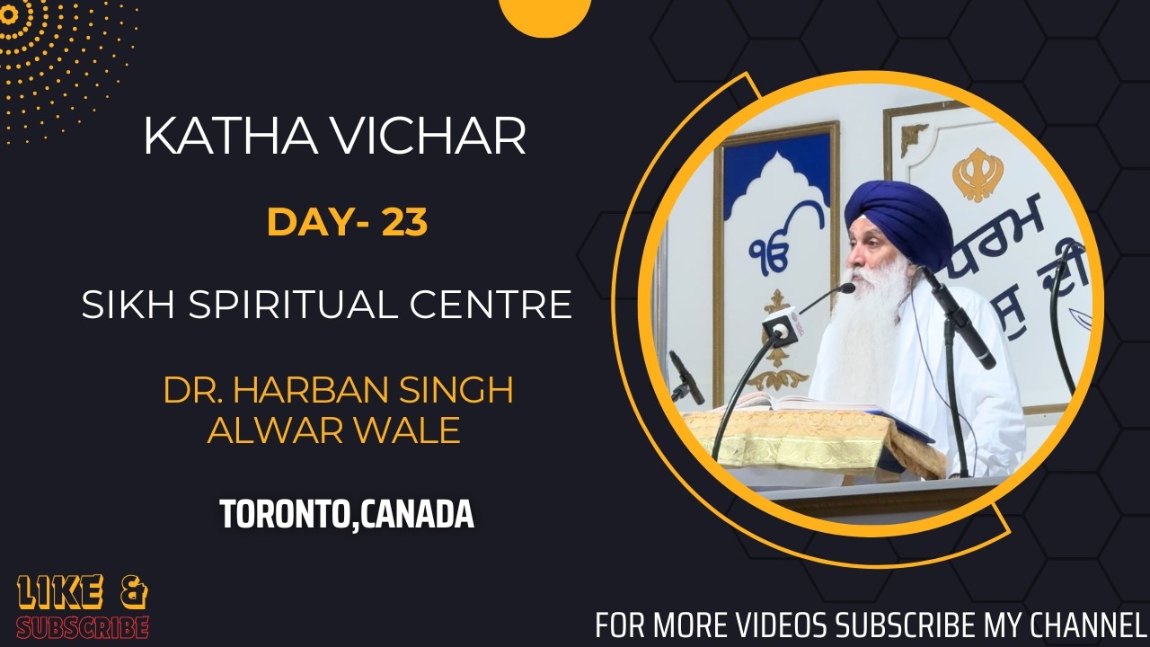 Day - 23 | Katha Vichar At Sikh Spiritual Centre | Dr. Harban Singh Alwar Wale | Toronto, Canada