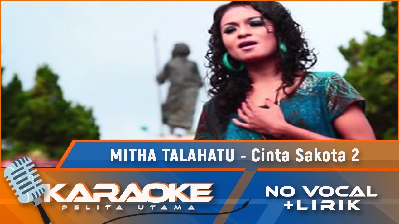 (Karaoke Version) Mitha Talahatu - CINTA SAKOTA 2 | Karaoke Lagu Ambon - no vocal