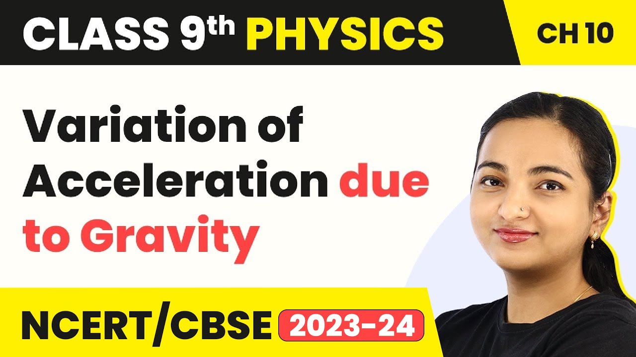 Class 9 Physics Chapter 10 | Variation of Acceleration due to Gravity (g) - Gravitation
