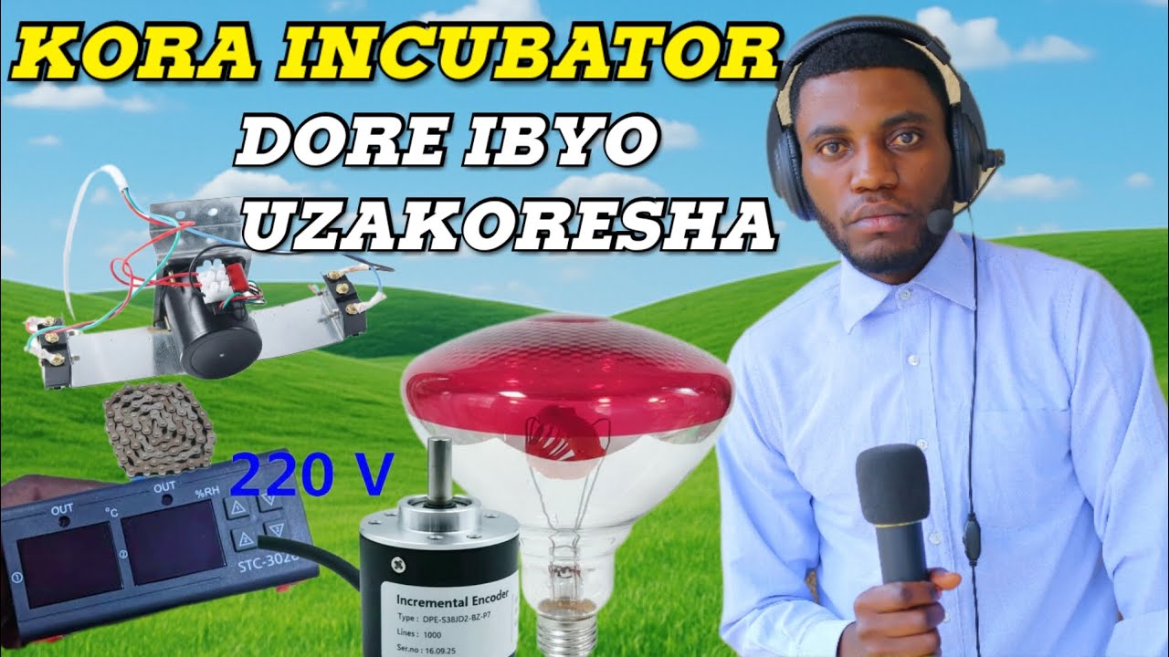DORE UKO WAKORA IMASHINI ITURAGA AMAGI INCUBATOR UBWAWE