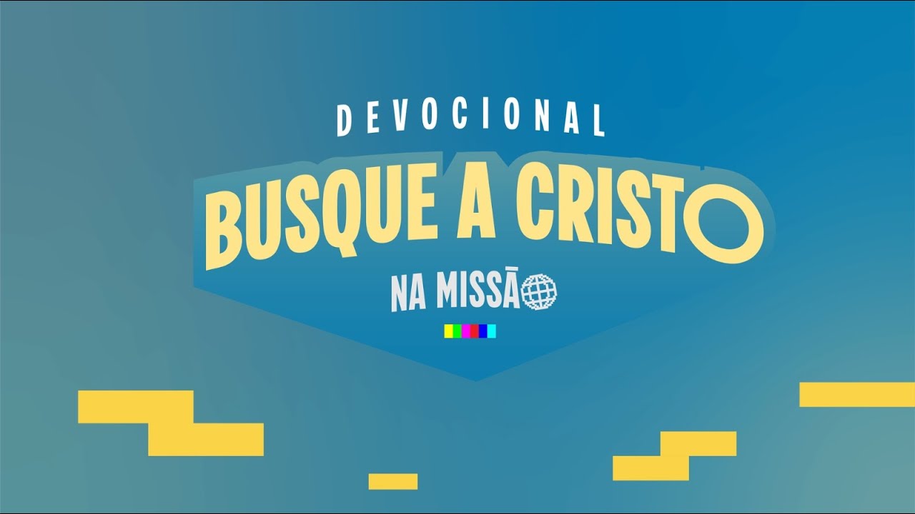 Devocional Busque a Cristo na missão