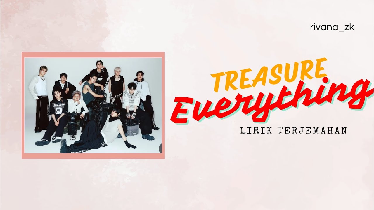 TREASURE (트레저) - Everything | Lirik, Romanisasi, dan Terjemahan Indonesia