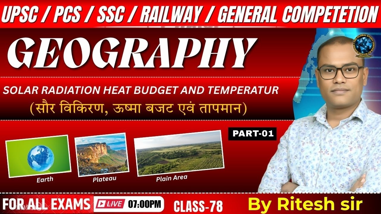 Geography Class 78  | Solar Radiation, Heat Budget and Temperature |   Ritesh Sir