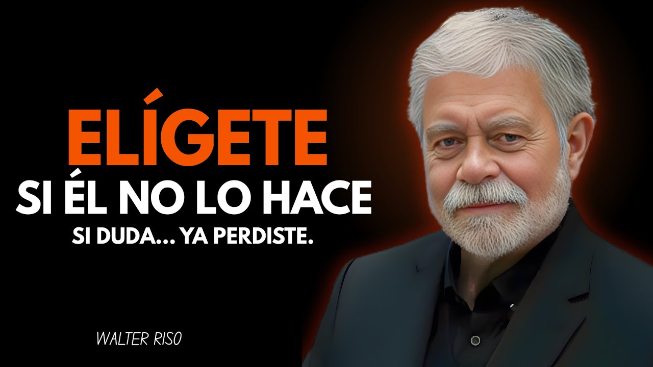 Si Realmente Te Ama, Te Elegirá a TI , Aunque Haya Otra en Su Vida | Walter Riso