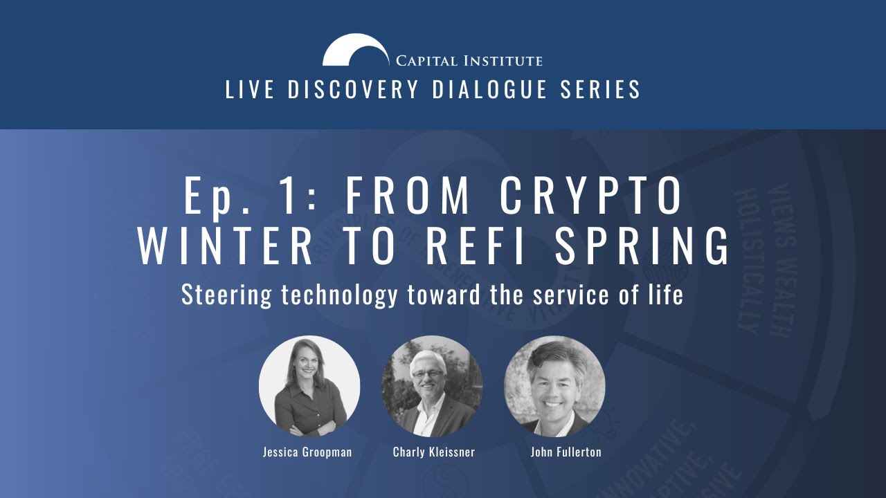 From Crypto Winter to Refi Spring: Capital Institute's Discovery Dialogue Series - Episode 1