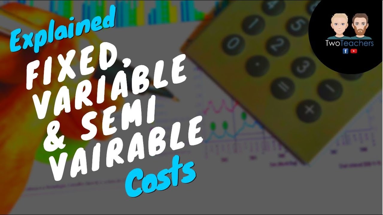 Cost Behaviour - An Introduction to Fixed, Variable and Semi-Variable Costs