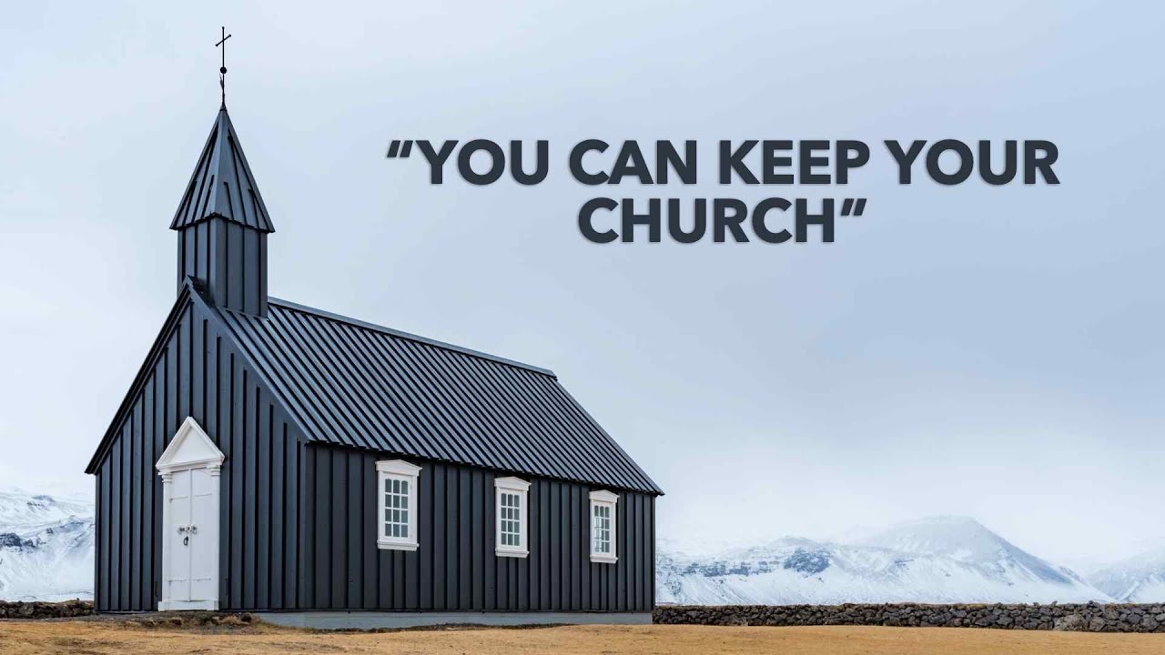 You Can Keep Your Church