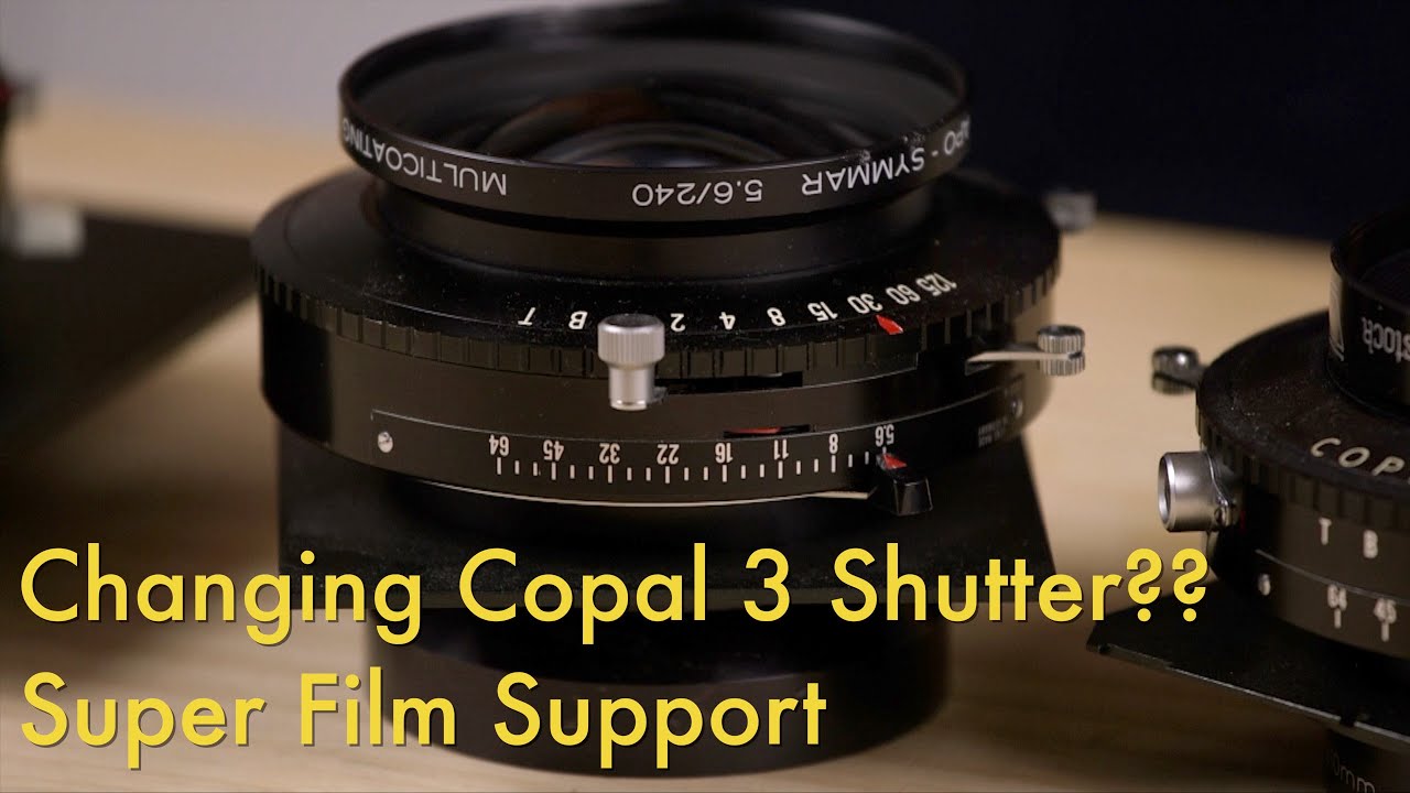 Changing Copal Shutters? || Super Film Support