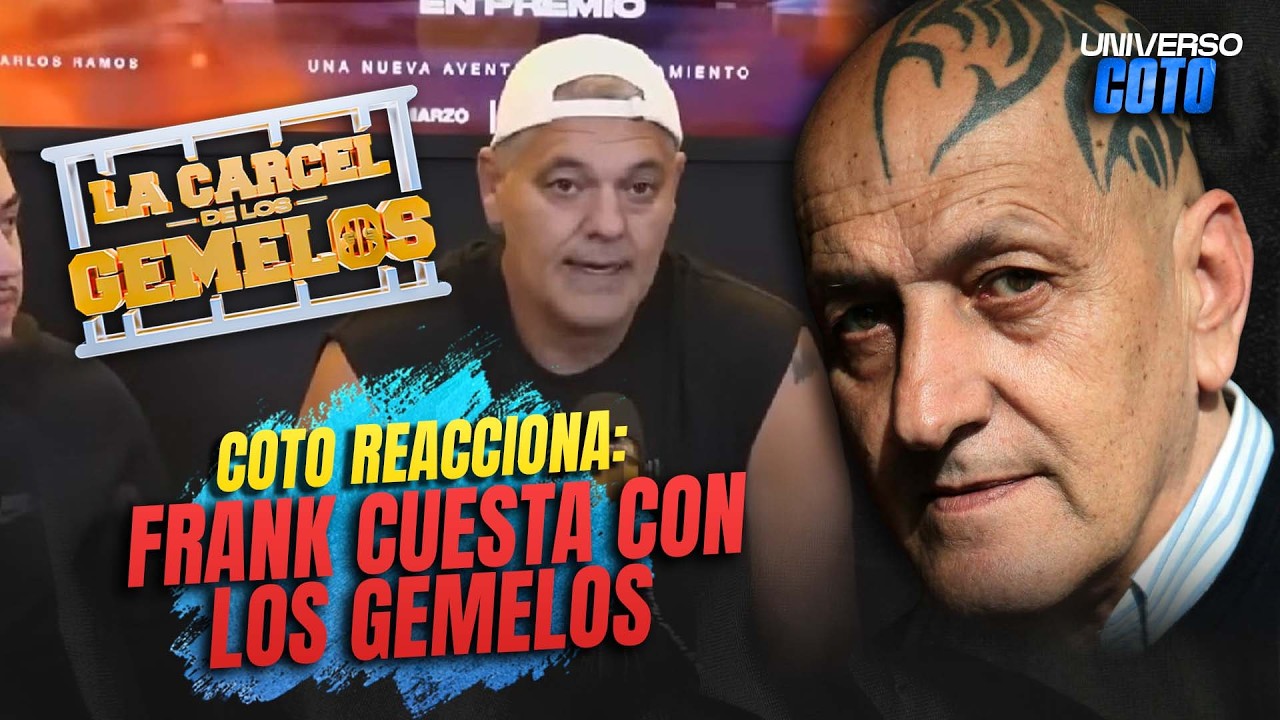 COTO MATAMOROS REACCIONA A LA ENTRADA DE FRANK CUESTA EN LA CÁRCEL DE LOS GEMELOS | UNIVERSO COTO