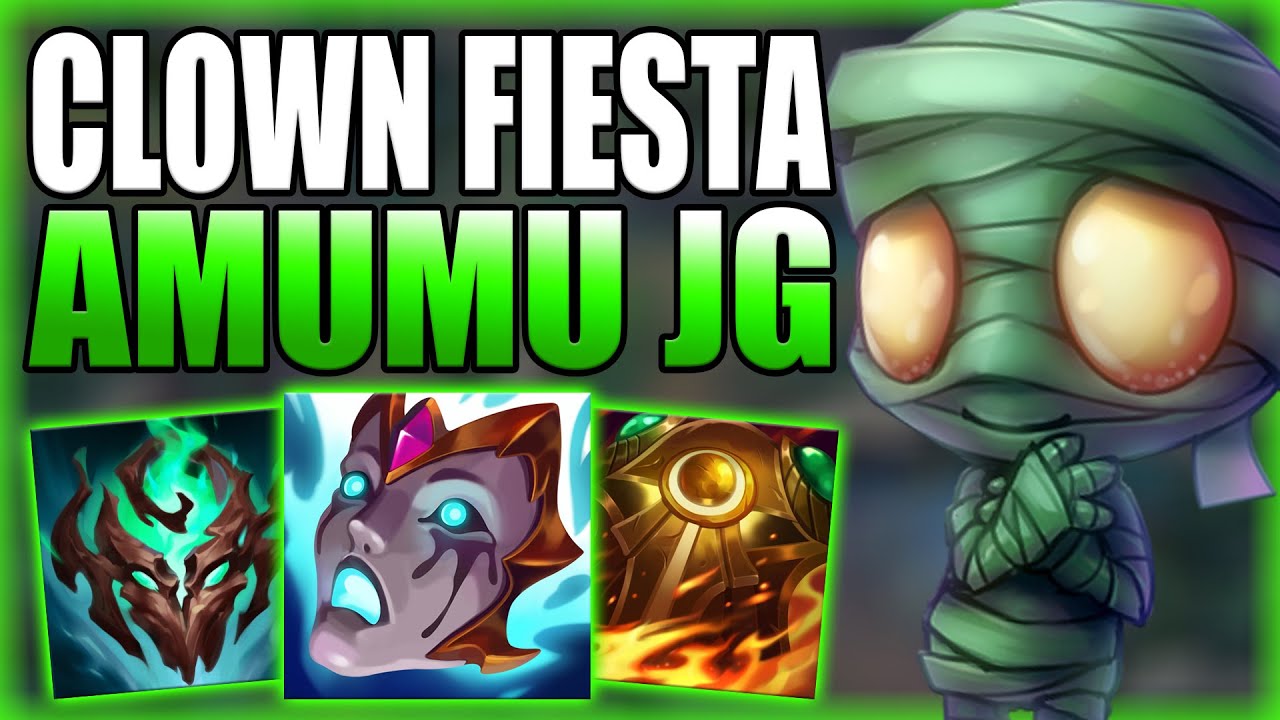 HOW TO CARRY THE BIGGEST CLOWN FIESTA POSSIBLE ON AMUMU JUNGLE! - Gameplay Guide League of Legends