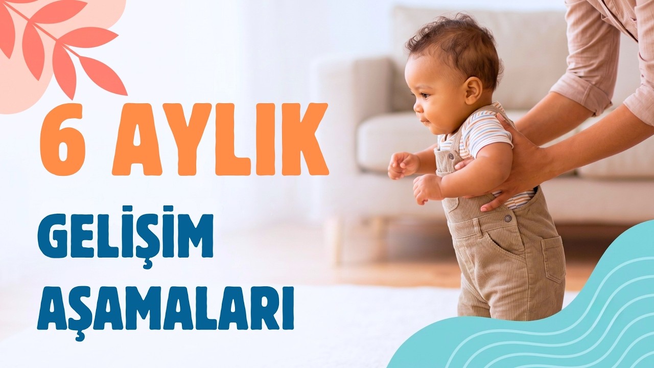 6 Aylık Bebek Gelişimi: Ailelerin Yaptığı En Büyük Hata