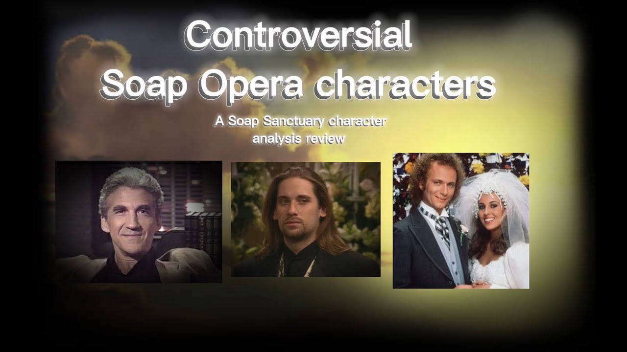 Controversial Soap Opera Characters