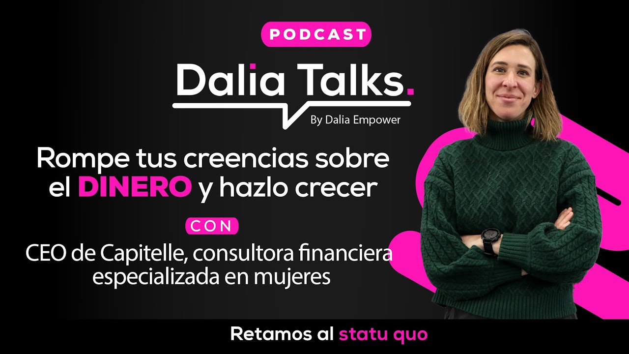 Rompe tus creencias sobre el DINERO y hazlo crecer con Marina Armendares, CEO de Capitelle