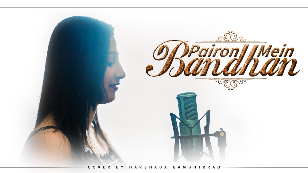 Pairon Mein Bandhan Hain | Mohabbatein | Cover | Harshada Gambhirrao | Shah Rukh Khan