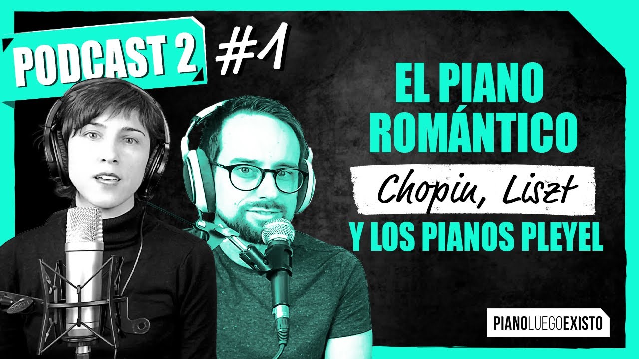 🔴 El piano romántico, Chopin, Liszt y los pianos Pleyel ||🎧 podcast