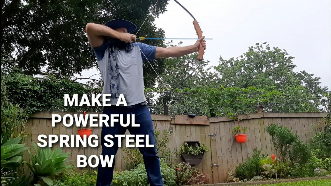 Can You Make A Powerful Bow Out Of Spring Steel?