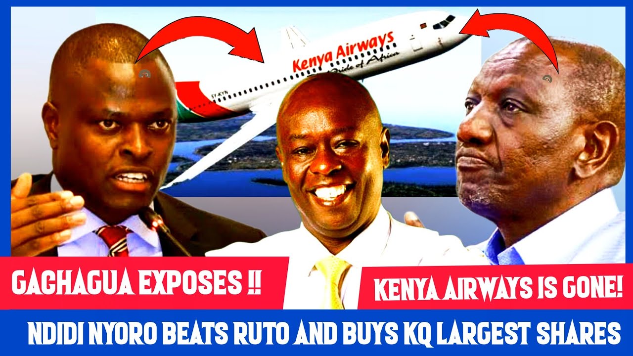 GACHAGUA UJAWNIA: Jak NDIDI NYORO pokonał RUTO, kupując akcje Kenya Airways i stając się najwięks...