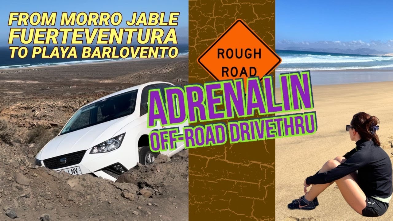 Morro Jable Fuerteventura to Playa Barlovento Cofete drivethru-adrenaline offroad to beautiful beach