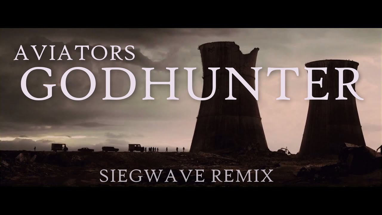 Aviators - Godhunter (Siegwave Remix)