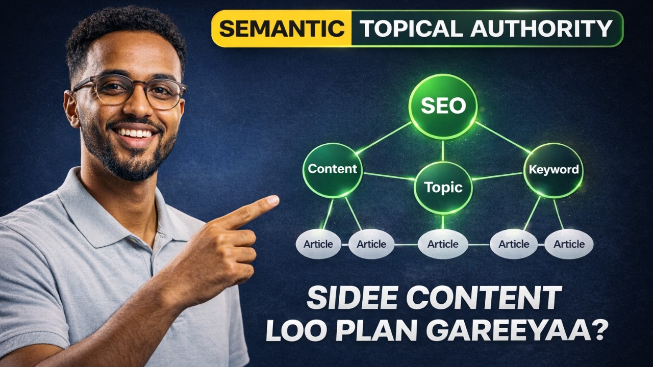 Semantic topical authority: sida website content planning loogu sameyo!