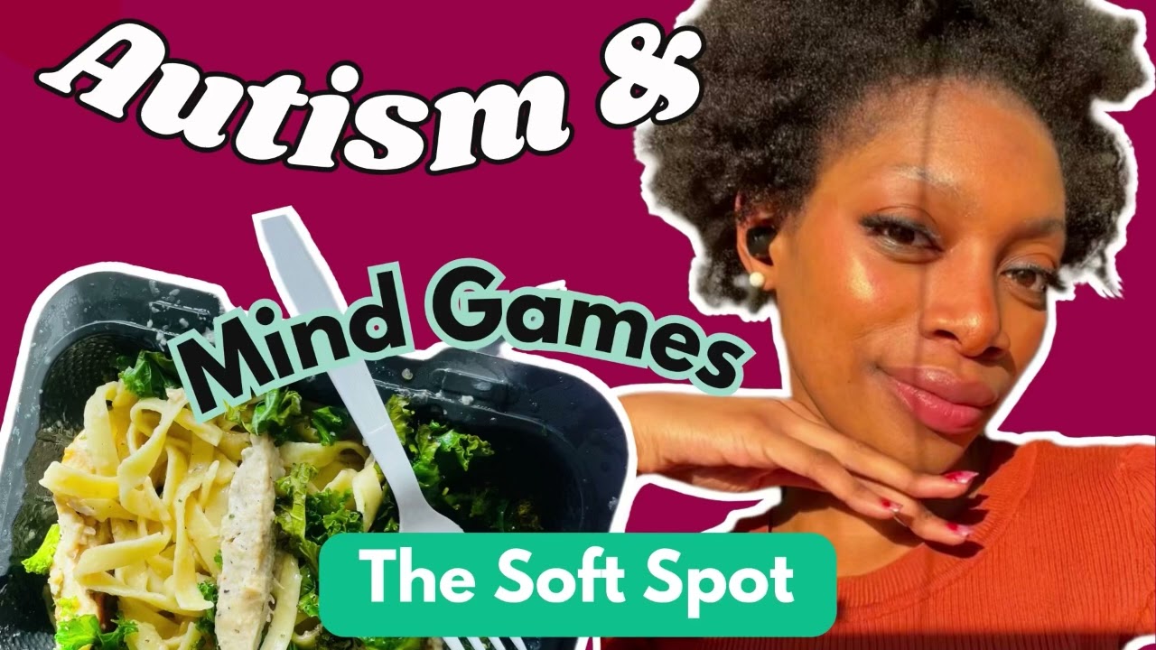 THE SOFT SPOT: Autism and Mind Games