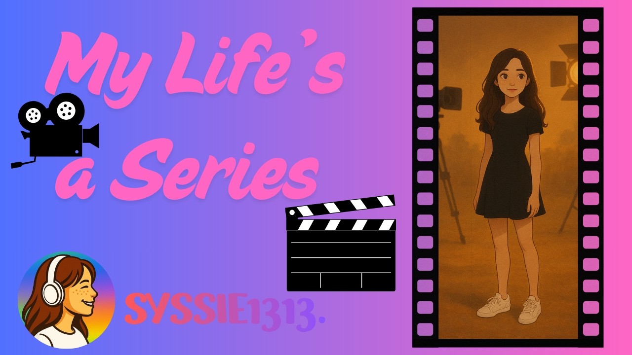 My life's a series