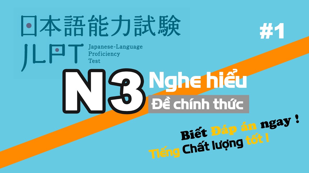 Nghe N3 - Choukai || Luyện nghe bằng đề thi chính thức các năm || Luyện thi năm 2021 #1