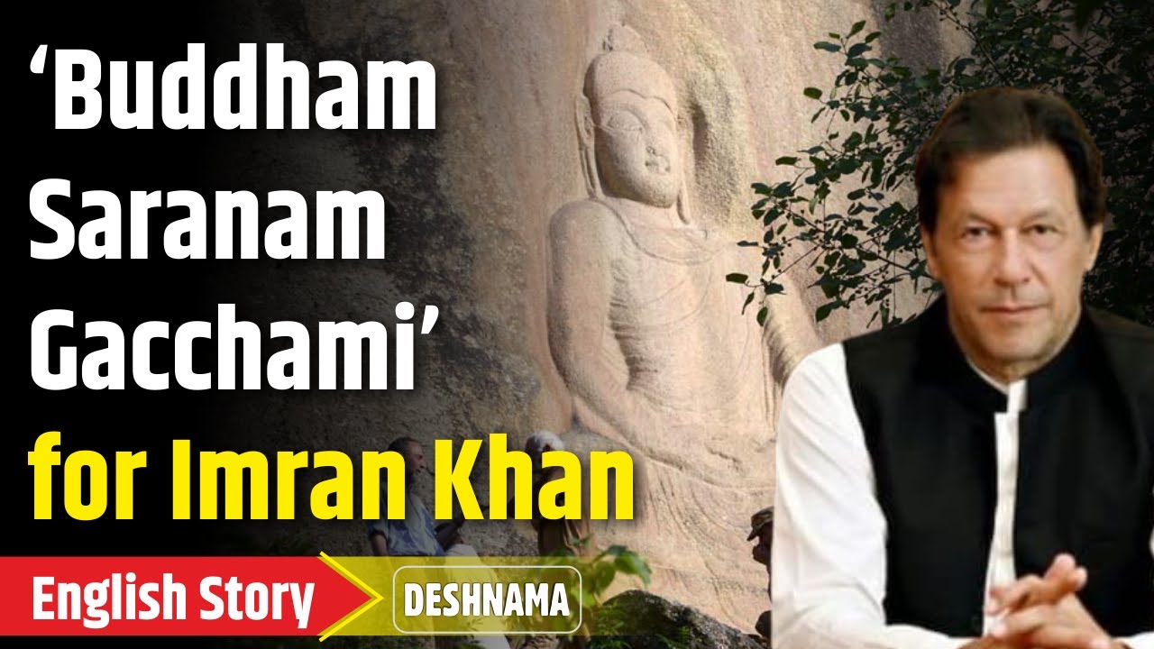 Buddham Saranam Gacchami for Pakistani PM Imran Khan | Swat Valley Buddha Statue Tourism | Deshnama