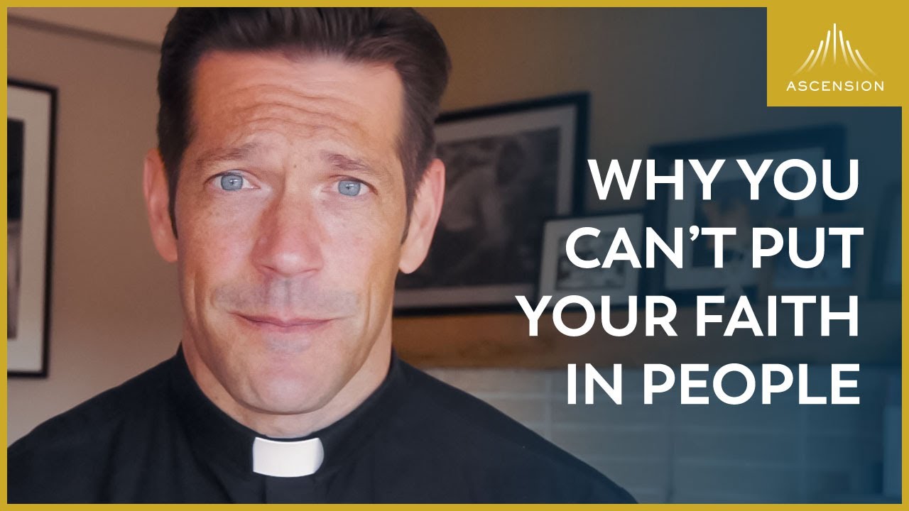 Why You Can’t Put Your Faith in People