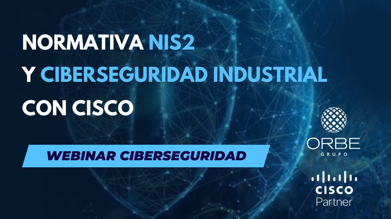 Webinar Seguridad - Normativa NIS2 y Ciberseguridad Industrial con Cisco