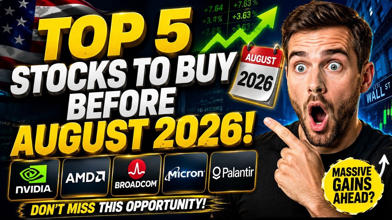Top 5 Stocks to Buy Before August 2026 | Best AI Stocks to Invest in Now