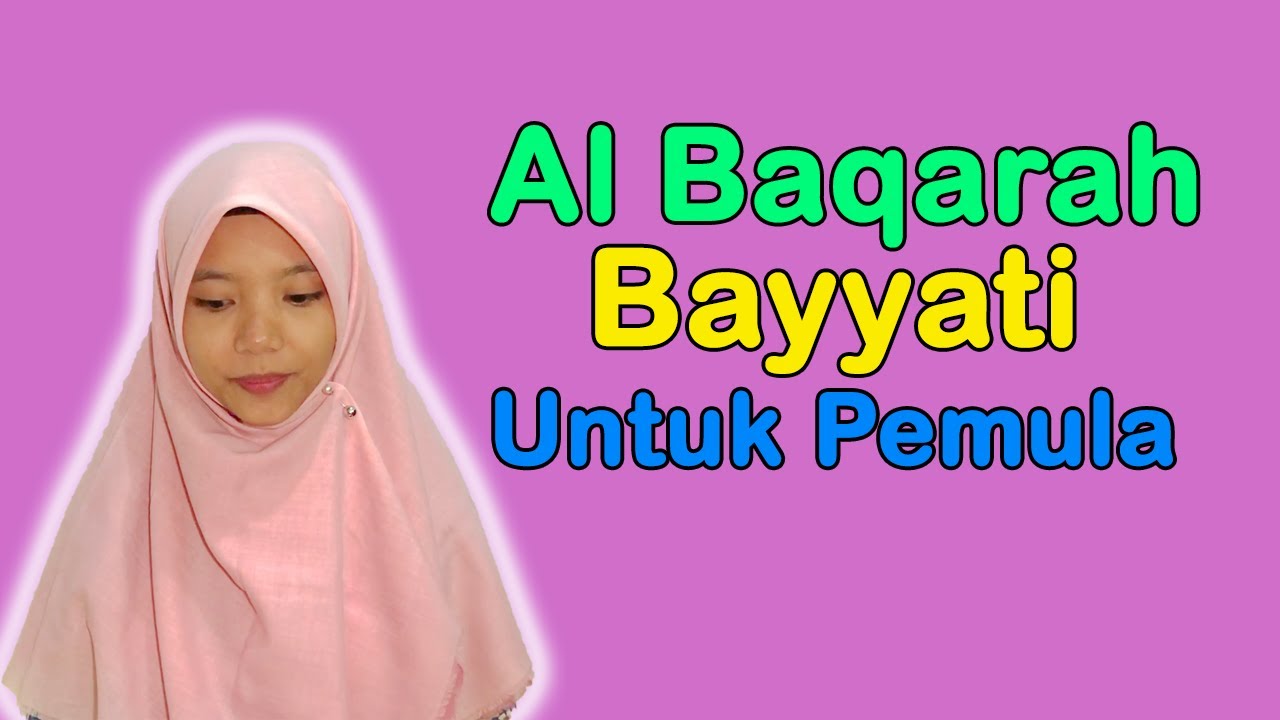 [TILAWAH PEMULA] SURAH AL-BAQARAH 1-3 LAGU BAYYATI MUDAH SEDERHANA