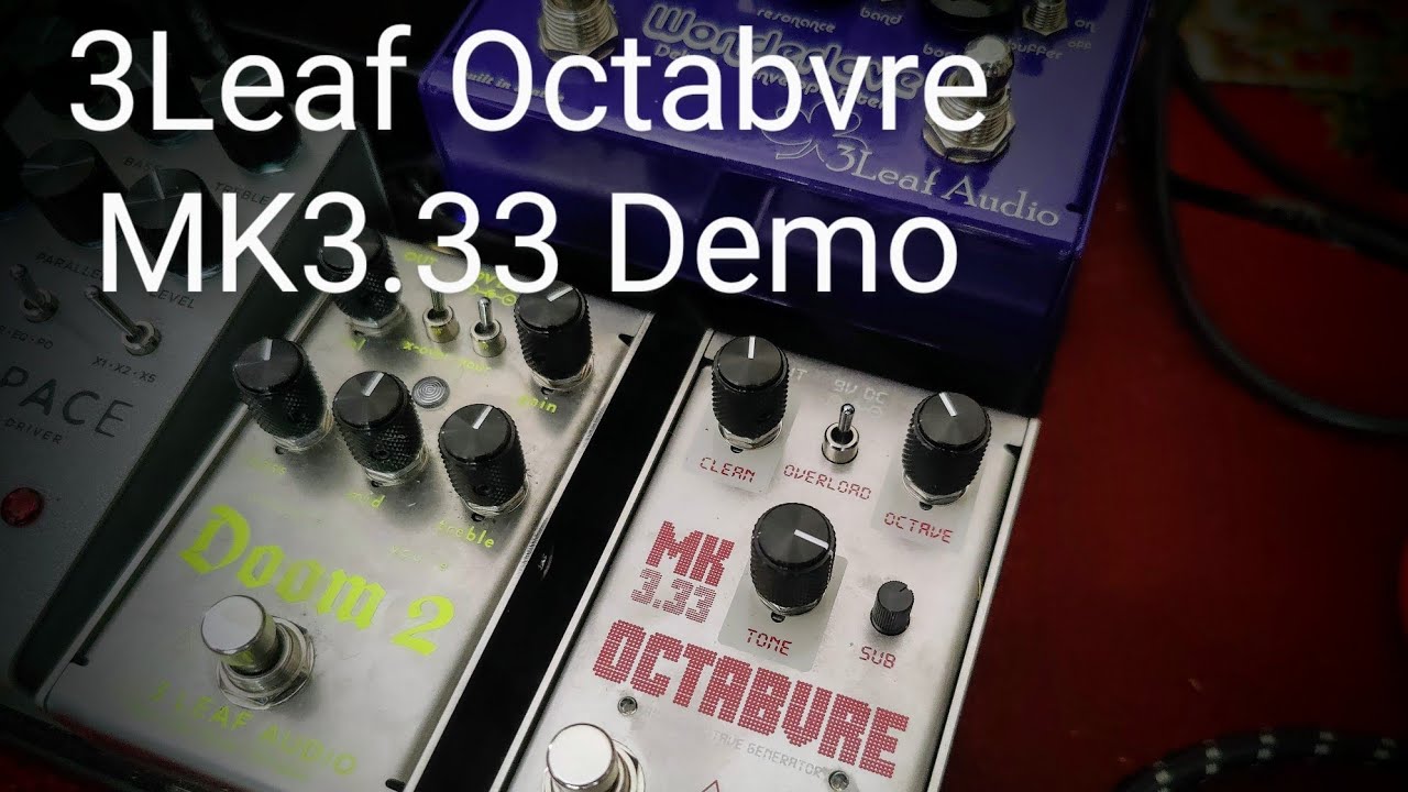 3 Leaf Audio Octabvre MK3.33 demo