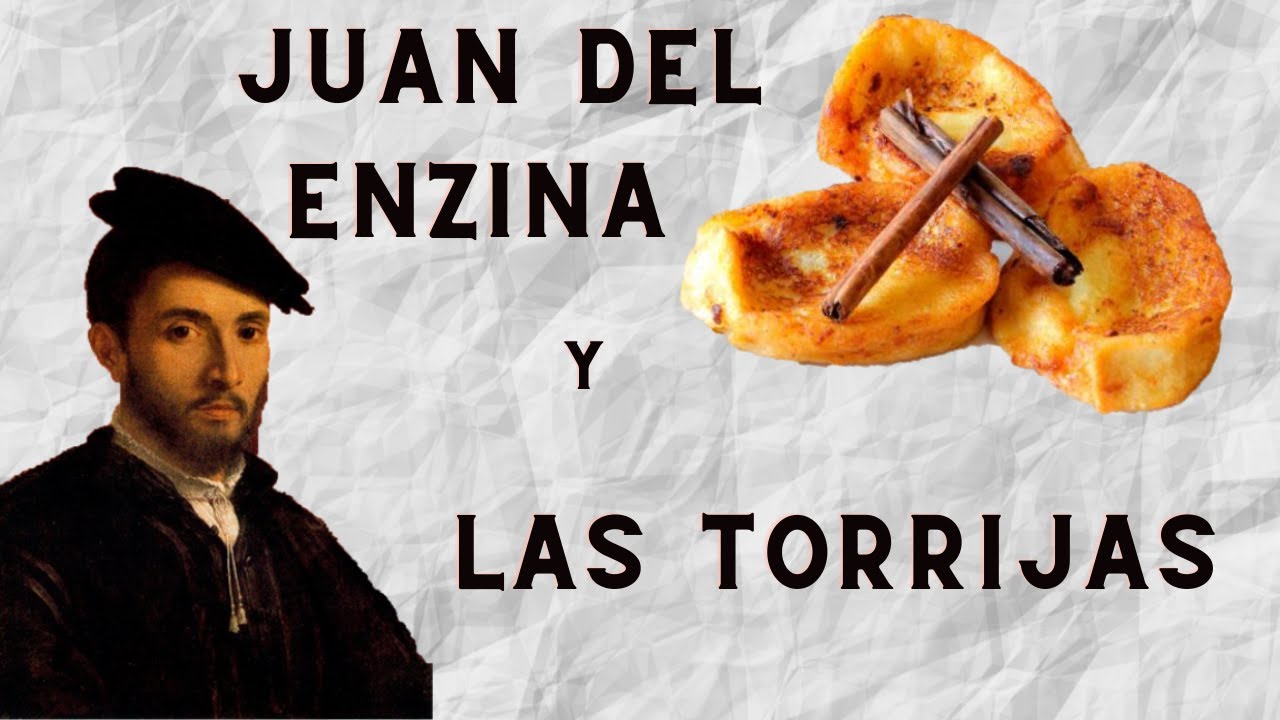JUAN DEL ENZINA Y LAS TORRIJAS 🍞🍳  - Biografía y obra -