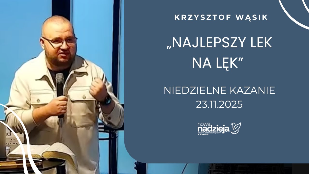 Najlepszy lek na lęk - Kazanie - Krzysztof Wąsik - 23.11.2025